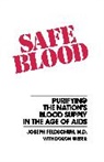 Joseph Feldschuh, Feldschuh Joseph - Safe Blood: Purifying the Nation's Blood