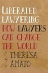 Theresa Amato, Amato Theresa - Liberated Lawyering