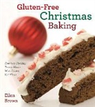 Ellen Brown - Gluten-free Christmas Baking