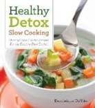 Dominique De Vito, Dominique DeVito, Dominique/ Paradysz Devito, Amy Paradysz, Amy Paradysz - Healthy Detox Slow Cooking