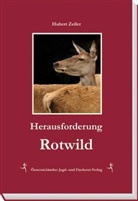 Hubert Zeiler - Herausforderung Rotwild