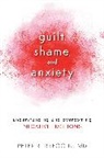 Peter R Breggin, Peter R. Breggin, Peter R. MD Breggin, Peter Roger Breggin, Peter R. Breggin MD, Md Peter R. Breggin... - Guilt, Shame, and Anxiety