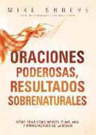 Mike Shreve - Oraciones Poderosas, Resultados Sobrenaturales