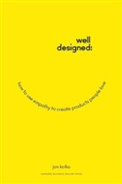 Jon Kolko, Kolko Jon - Well-Designed