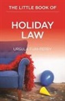 Ursula Furi-Perry - The Little Book of Holiday Law