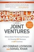 Sohail Khan, Jay Conrad Levinson - Guerrilla Marketing and Joint Ventures Million Dollar Partnering Strategies for Growing ANY Business in ANY Economy