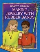 Kathleen Petelinsek, Kathleen Petelinsek - Making Jewelry with Rubber Bands