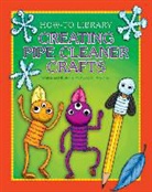 Kathleen Petelinsek, Kathleen Petelinsek - Creating Pipe Cleaner Crafts