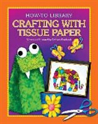 Kathleen Petelinsek, Kathleen Petelinsek - Crafting with Tissue Paper