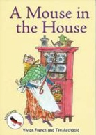 Vivian French, Tim Archbold, Tim Archibold - A Mouse in the House