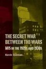 Kevin Quinlan, Kevin (Customer) Quinlan - The Secret War Between the Wars: MI5 in the 1920s and 1930s