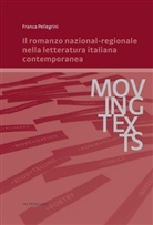 Franca Pellegrini, Franca Pellegrini - Il romanzo nazional-regionale nella letteratura italiana contemporanea