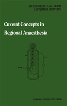 A Burm, A G Burm, A. G. Burm, J. W. Kleef, J. W. Van Kleef, J.W. van Kleef... - Current Concepts in Regional Anaesthesia