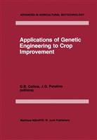 B Collins, G B Collins, G. B. Collins, F Petolino, F Petolino, Joseph F. Petolino - Applications of Genetic Engineering to Crop Improvement