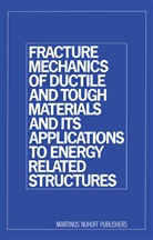 T. Kunio, H. W. Liu, H. Okamura, W Liu, H W Liu, V. Weiss - Fracture Mechanics of Ductile and Tough Materials and its Applications to Energy Related Structures