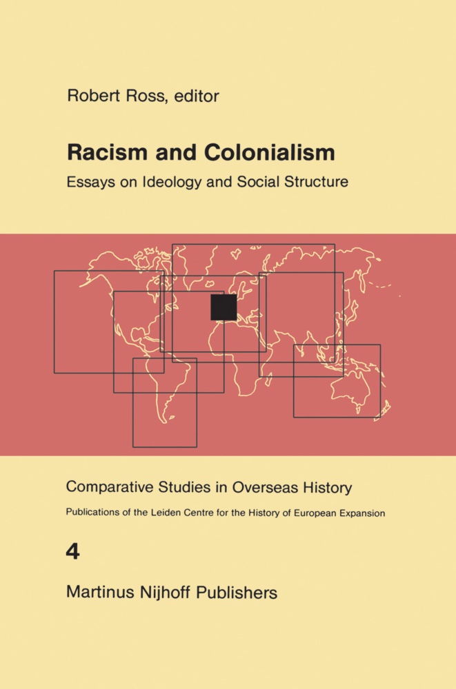J Ross, R J Ross, R. J. Ross, Robert Ross - Racism and Colonialism Essays on Ideology and Social Structure
