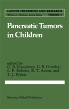 Ronald T. Acton, Geral B Grindey, Gerald B Grindey, Louis P. Dehner, Gerald B. Grindey, G. Bennett Humphrey... - Pancreatic Tumors in Children