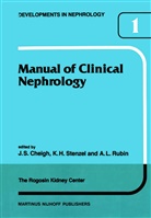 J. S. Cheigh, Jhoong S. Cheigh, H Stenzel, K H Stenzel, A M Rubin, A. M. Rubin... - Manual of Clinical Nephrology of the Rogosin Kidney Center