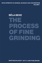 B Beke, B. Beke, Béla Beke - The Process of Fine Grinding