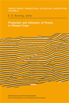 E S Bunting, E. S. Bunting, E. S. Bunting - Production and Utilization of Protein in Oilseed Crops