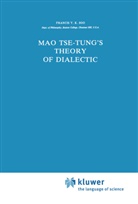 F Y K Soo, F. Y. K. Soo, Francis Y. K. Soo - Mao Tse-Tung's Theory of Dialectic