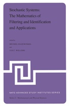 C Williams, C Williams, Michie Hazewinkel, Michiel Hazewinkel, Jan C. Willems, J. C. Williams - Stochastic Systems: The Mathematics of Filtering and Identification and Applications