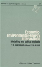 T R. Lakshmanan, T. R. Lakshmanan, P. Nijkamp, R Lakshmanan, T R Lakshmanan - Economic-Environmental-Energy Interactions
