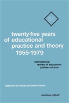 Bowen, Bowen, J. Bowen, Fernig, L Fernig, L. Fernig - Twenty-Five Years of Educational Practice and Theory 1955-1979