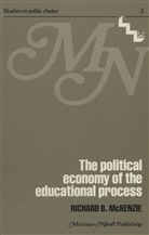R B McKenzie, R. B. McKenzie, Richard B. McKenzie - The political economy of the educational process