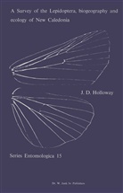 J D Holloway, J. D. Holloway - A Survey of the Lepidoptera, Biogeograhy and Ecology of New Caledonia