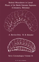 Berrios-Ortiz, A Berrios-Ortiz, A. Berrios-Ortiz, R B Selander, R. B. Selander - Skeletal Musculature in Larval Phases of the Beetle Epicauta Segmenta (Coleoptera, Meloidae)