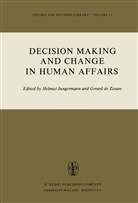 De Zeeuw, De Zeeuw, G. De Zeeuw, Jungermann, H Jungermann, H. Jungermann... - Decision Making and Change in Human Affairs
