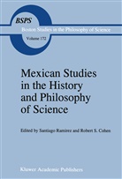 Robert S. Cohen, Ramirez, S Ramirez, S. Ramirez, Santiago Ramirez, S Cohen... - Mexican Studies in the History and Philosophy of Science