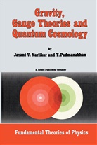 J Narlikar, J V Narlikar, J. V. Narlikar, Jayant V. Narlikar, T Padmanabhan, T. Padmanabhan - Gravity, Gauge Theories and Quantum Cosmology