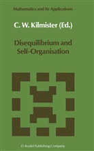 C. W. Kilmister, W Kilmister, C W Kilmister - Disequilibrium and Self-Organisation