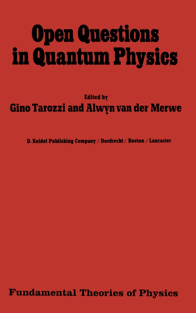 Alwyn Merwe, Alwyn van der Merwe, Tarozzi, G Tarozzi, G. Tarozzi, … - Open Questions in Quantum Physics Invited Papers on the Foundations of Microphysics