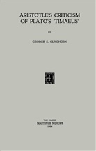 George S Claghorn, George S. Claghorn - Aristotle's Criticism of Plato's Timaeus