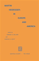 Edward G Ballard, Edward G. Ballard, Edward G. Ballard, Charle E Scott, Charles E Scott, Martin Heidegger... - Martin Heidegger: In Europe and America