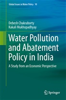 Debes Chakraborty, Debesh Chakraborty, Kakali Mukhopadhyay - Water Pollution and Abatement Policy in India