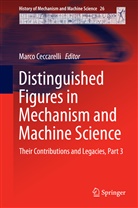 Marc Ceccarelli, Marco Ceccarelli - Distinguished Figures in Mechanism and Machine Science