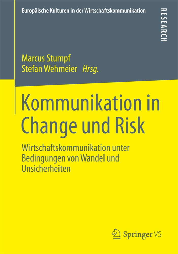 Marcu Stumpf, Marcus Stumpf, Wehmeier, Wehmeier, Stefan Wehmeier - Kommunikation in Change und Risk Wirtschaftskommunikation unter Bedingungen von Wandel und Unsicherheiten