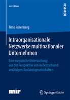 Timo Rosenberg - Intraorganisationale Netzwerke multinationaler Unternehmen