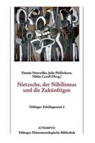 Corall, Niklas Corall, Peterzelk, Dennis Peterzelka, Pfefferkor, Denni Pfefferkorn... - Nietzsche, der Nihilismus und die Zukünftigen