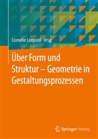 Corneli Leopold, Cornelie Leopold - Über Form und Struktur - Geometrie in Gestaltungsprozessen