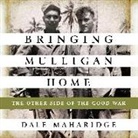 Dale Maharidge, Dale/ Larkin Maharidge, Pete Larkin - Bringing Mulligan Home (Audio book)