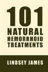 Lindsey James - 101 Natural Hemorrhoid Treatments