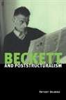 Anthony Uhlmann, Anthony (Associate Professor Uhlmann, Uhlmann Anthony - Beckett and Poststructuralism