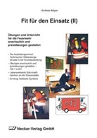 Andreas Meyer, Michael Seidt, Andreas Wilhelm - Fit für den Einsatz. Übungen und Unterricht für die Feuerwehr anschaulich... / Fit für den Einsatz. Übungen und Unterricht für die Feuerwehr anschaulich.... Tl.2