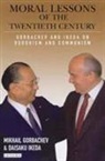 Mikhail S. Gorbachev, Daisaku Ikeda, Daisaku Gorbachev Ikeda - Moral Lessons of the Twentieth Century