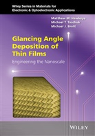 Micha Brett, Michael J Brett, Michael J. Brett, Matthew Hawkeye, Matthew M Hawkeye, Matthew M. Hawkeye... - Glancing Angle Deposition of Thin Films